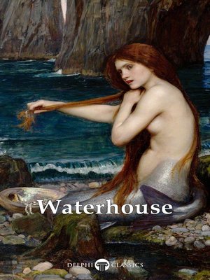 cover image of Delphi Complete Paintings of John William Waterhouse (Illustrated)